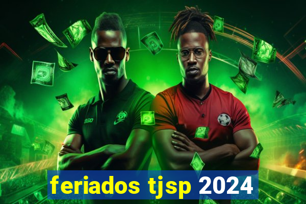 feriados tjsp 2024